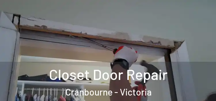 Closet Door Repair Cranbourne - Victoria