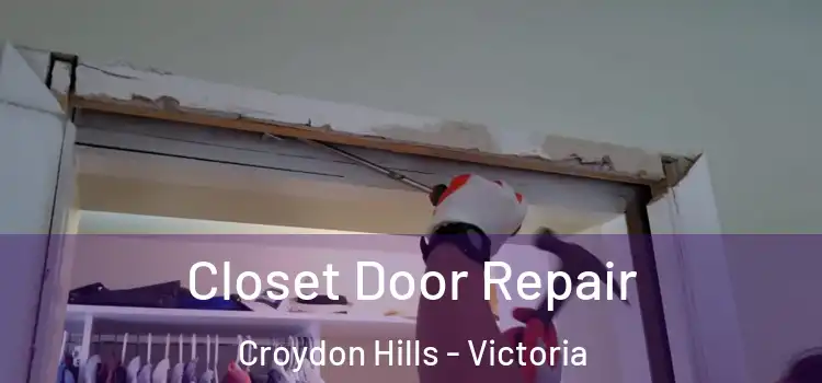 Closet Door Repair Croydon Hills - Victoria