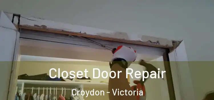 Closet Door Repair Croydon - Victoria