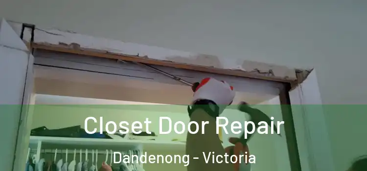 Closet Door Repair Dandenong - Victoria