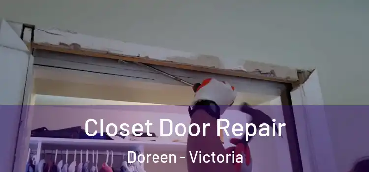 Closet Door Repair Doreen - Victoria