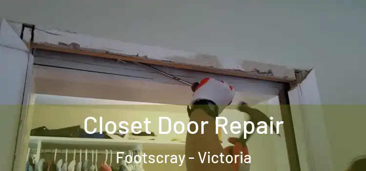 Closet Door Repair Footscray - Victoria