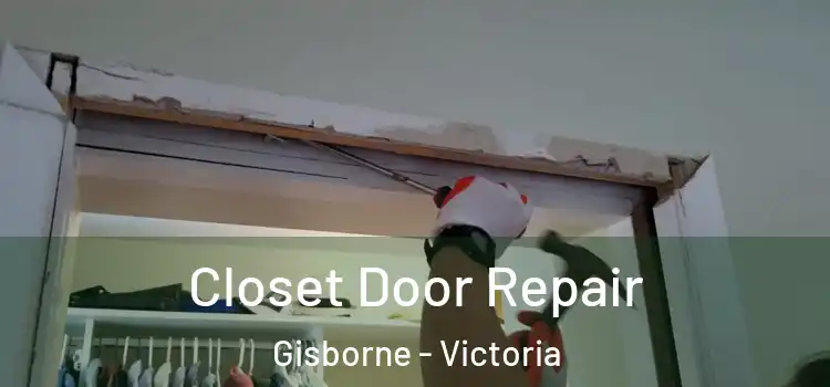 Closet Door Repair Gisborne - Victoria