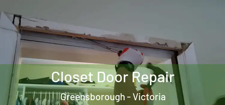 Closet Door Repair Greensborough - Victoria