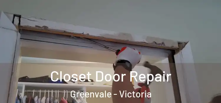 Closet Door Repair Greenvale - Victoria