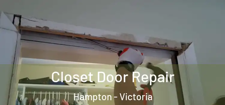 Closet Door Repair Hampton - Victoria