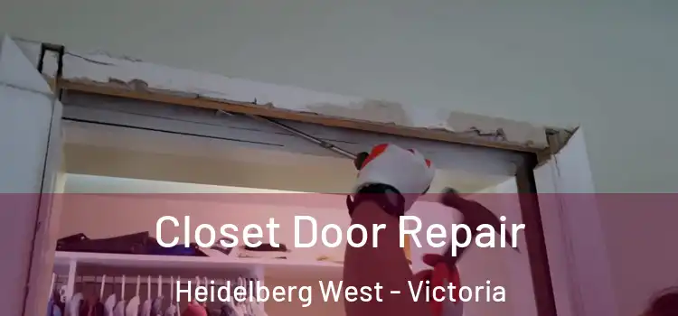 Closet Door Repair Heidelberg West - Victoria