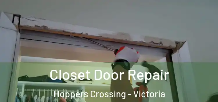 Closet Door Repair Hoppers Crossing - Victoria