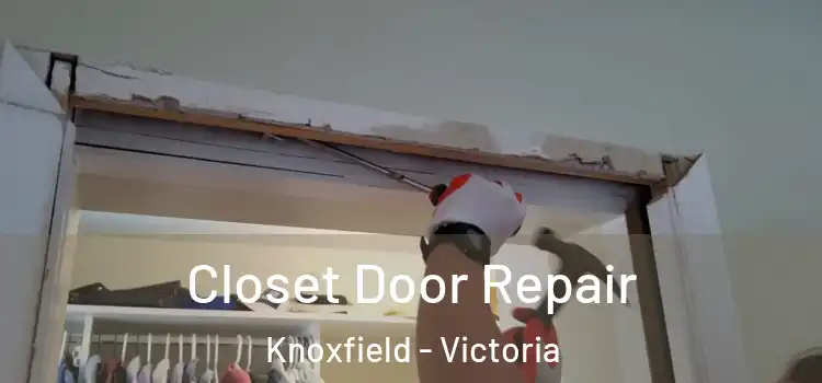 Closet Door Repair Knoxfield - Victoria