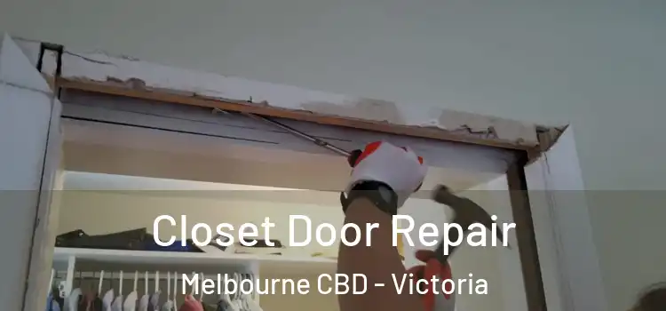 Closet Door Repair Melbourne CBD - Victoria