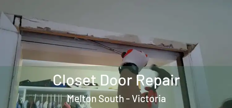 Closet Door Repair Melton South - Victoria