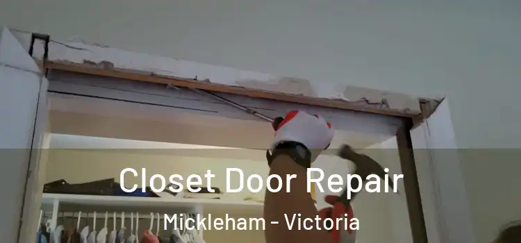 Closet Door Repair Mickleham - Victoria