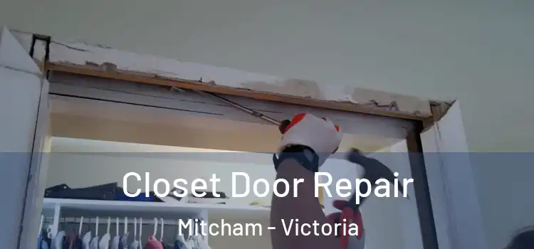 Closet Door Repair Mitcham - Victoria