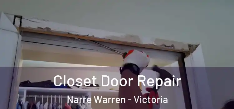 Closet Door Repair Narre Warren - Victoria