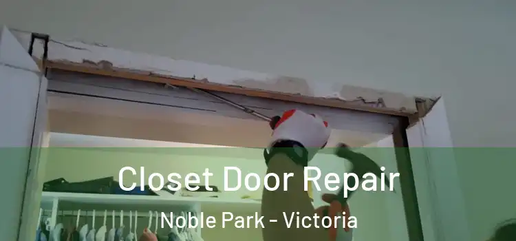 Closet Door Repair Noble Park - Victoria