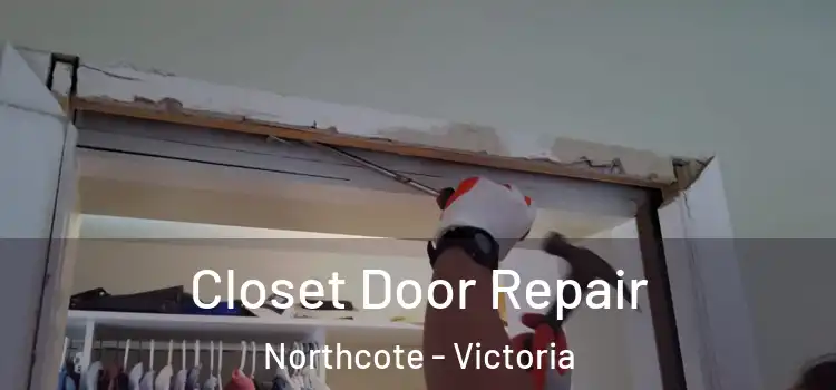 Closet Door Repair Northcote - Victoria