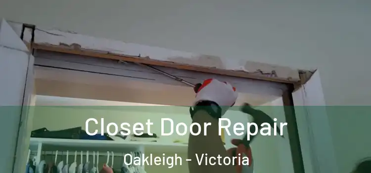 Closet Door Repair Oakleigh - Victoria