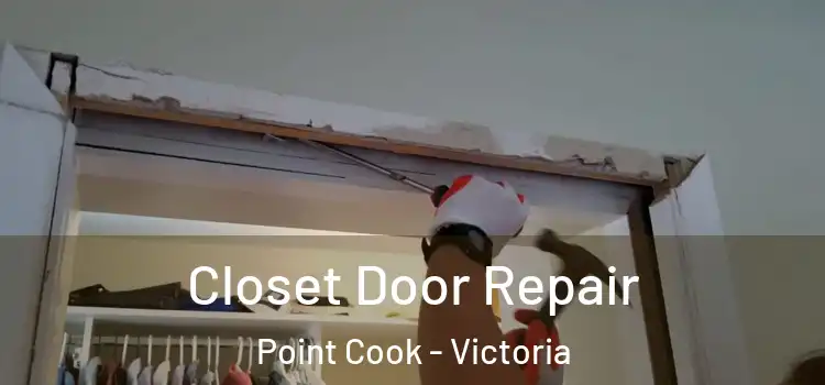 Closet Door Repair Point Cook - Victoria