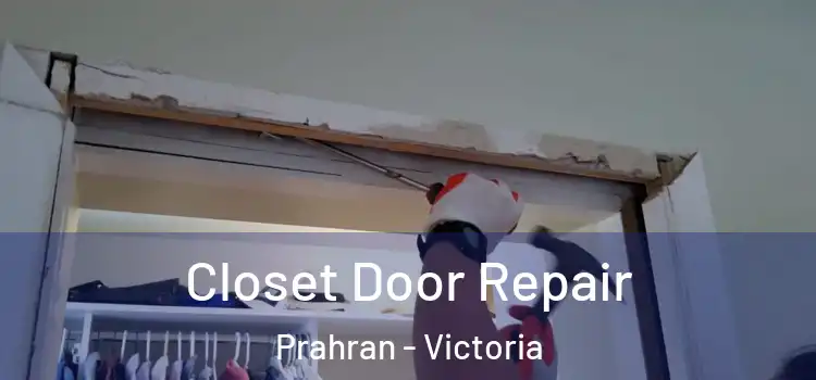 Closet Door Repair Prahran - Victoria