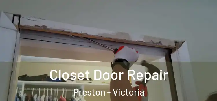 Closet Door Repair Preston - Victoria