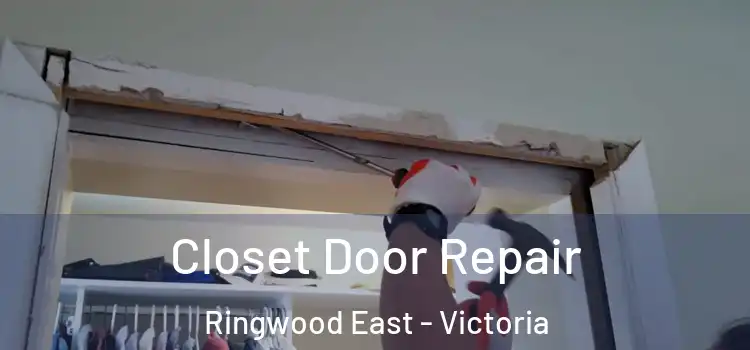 Closet Door Repair Ringwood East - Victoria