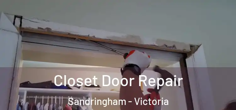 Closet Door Repair Sandringham - Victoria