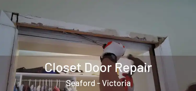 Closet Door Repair Seaford - Victoria