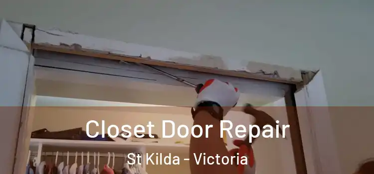 Closet Door Repair St Kilda - Victoria