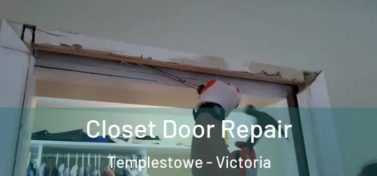 Closet Door Repair Templestowe - Victoria