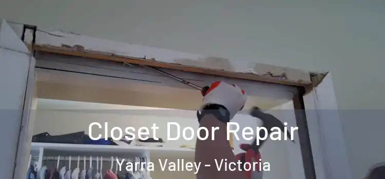 Closet Door Repair Yarra Valley - Victoria