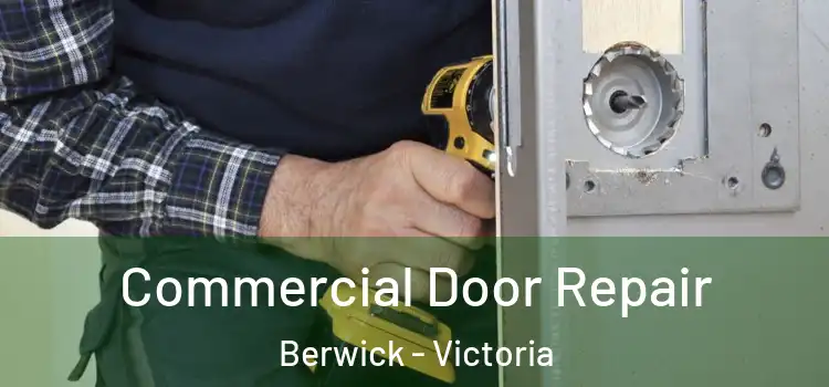 Commercial Door Repair Berwick - Victoria