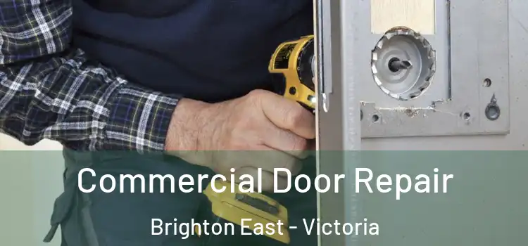 Commercial Door Repair Brighton East - Victoria