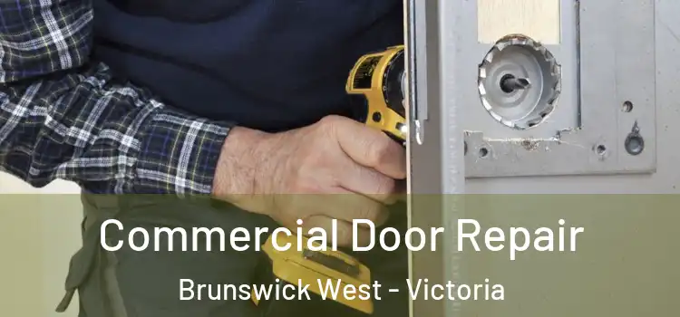 Commercial Door Repair Brunswick West - Victoria