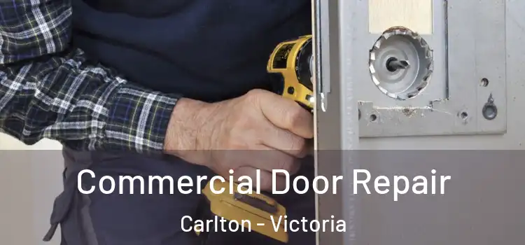 Commercial Door Repair Carlton - Victoria