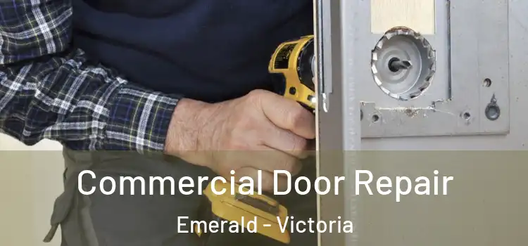 Commercial Door Repair Emerald - Victoria