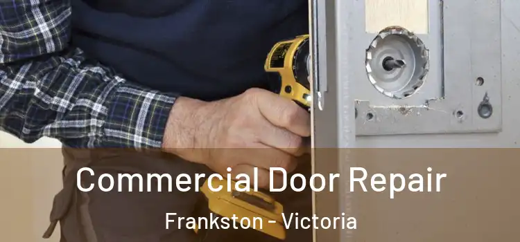 Commercial Door Repair Frankston - Victoria