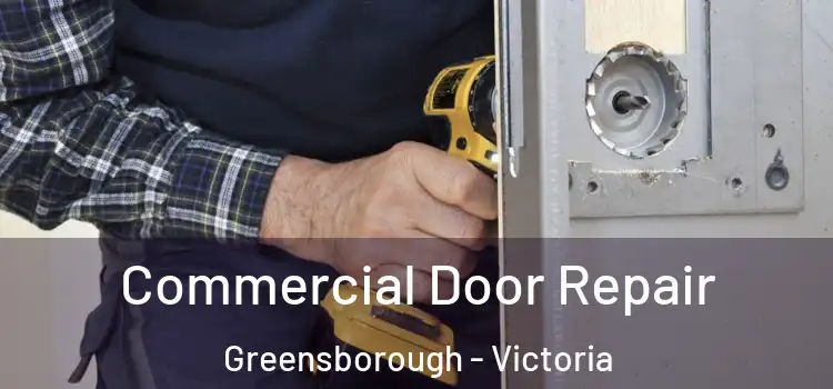 Commercial Door Repair Greensborough - Victoria