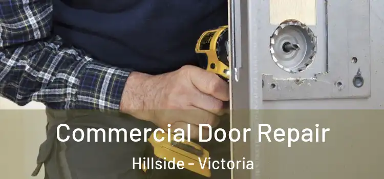 Commercial Door Repair Hillside - Victoria