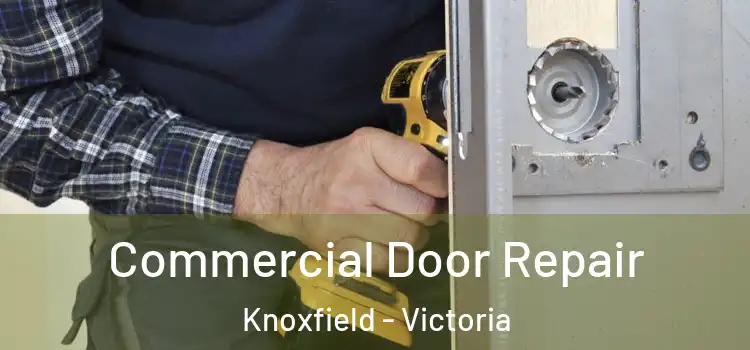 Commercial Door Repair Knoxfield - Victoria