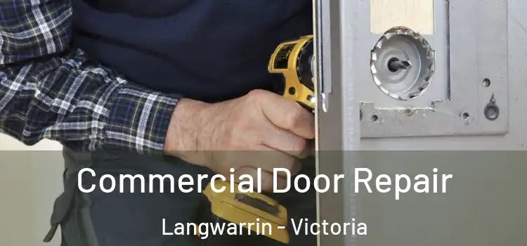 Commercial Door Repair Langwarrin - Victoria