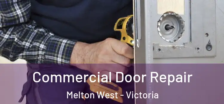 Commercial Door Repair Melton West - Victoria