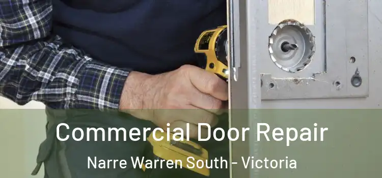 Commercial Door Repair Narre Warren South - Victoria