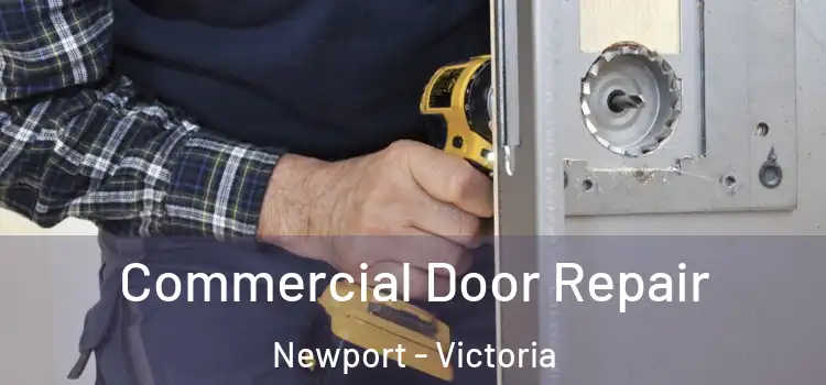 Commercial Door Repair Newport - Victoria