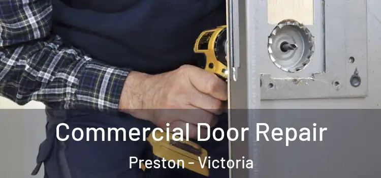 Commercial Door Repair Preston - Victoria