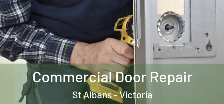 Commercial Door Repair St Albans - Victoria