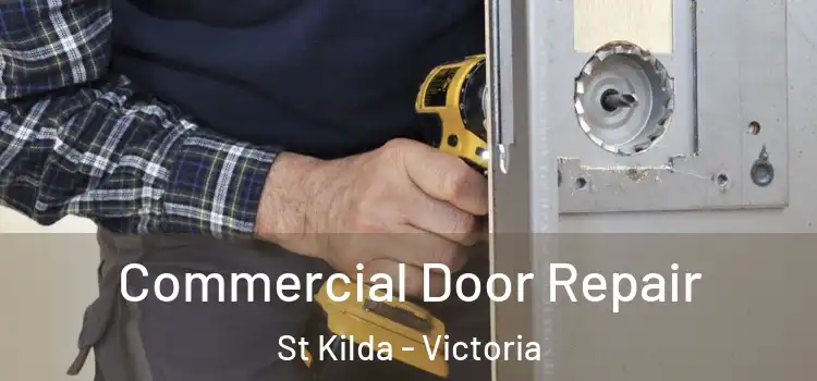 Commercial Door Repair St Kilda - Victoria