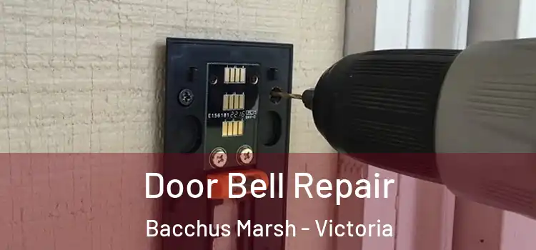 Door Bell Repair Bacchus Marsh - Victoria