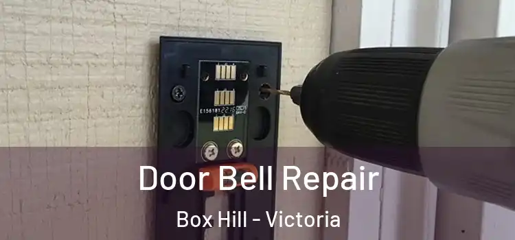 Door Bell Repair Box Hill - Victoria