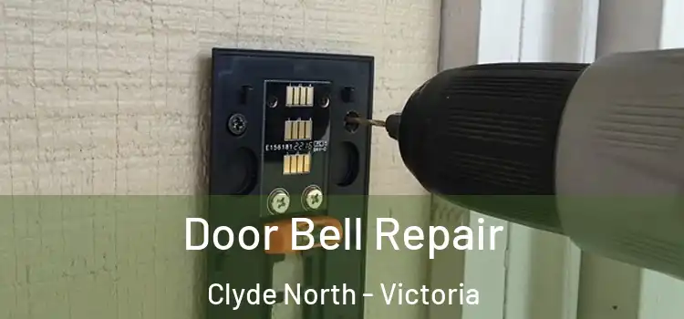 Door Bell Repair Clyde North - Victoria