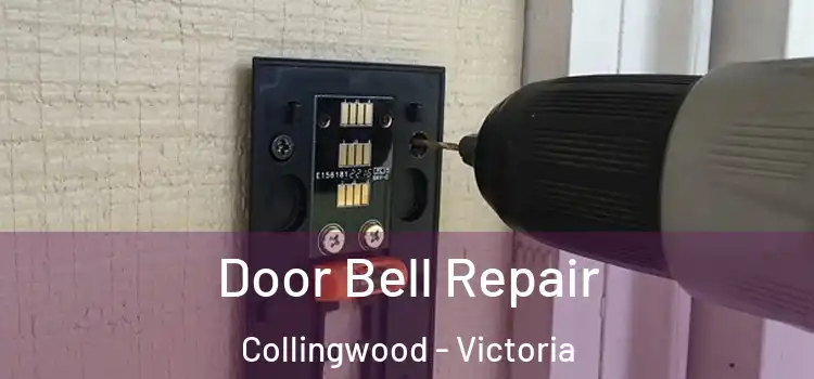 Door Bell Repair Collingwood - Victoria